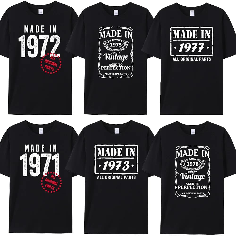 Made in 1970/1971/1972/1973/1974/1975/1976/1977/1978/1979 Original Cotton T Shirt Birthday Vintage Father Boyfriend Gift TShirts